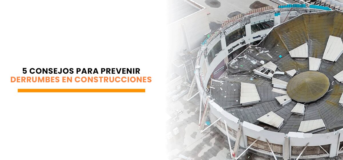 5 Consejos para Prevenir Derrumbes en Construcciones