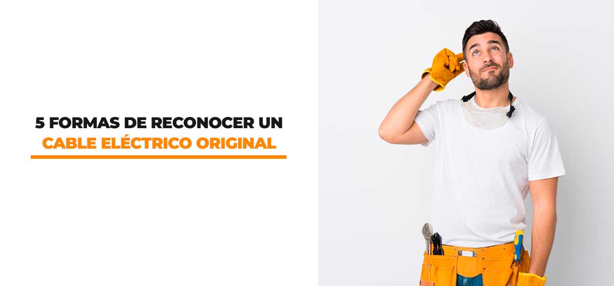 5 formas de reconocer un cable eléctrico original 1 5 formas de reconocer un cable eléctrico original